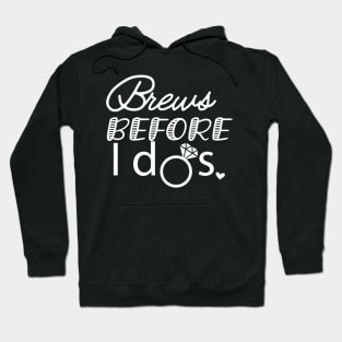 Bride - Brews before I dos Hoodie